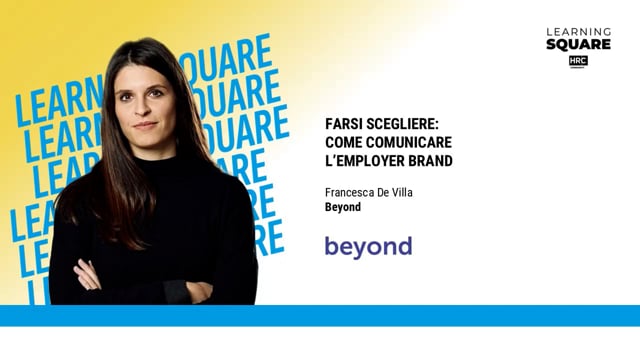 Miniatura video Farsi scegliere: come comunicare l’Employer Brand BEYOND